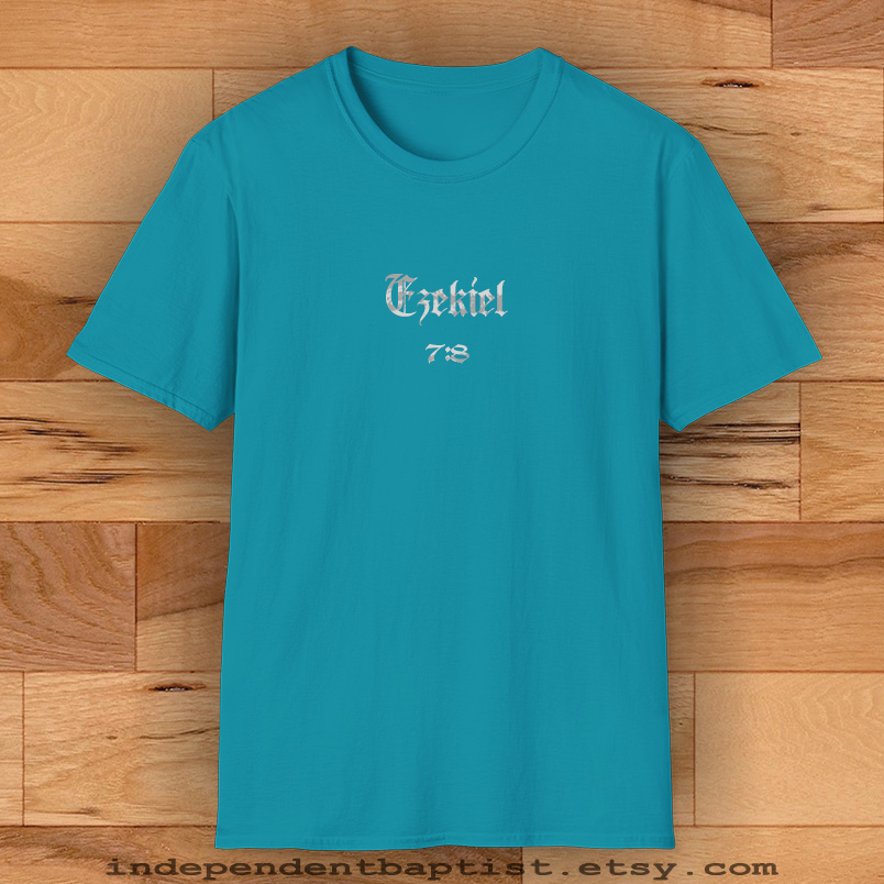 Mens Bible Verse T Shirt Ezekiel 7:8